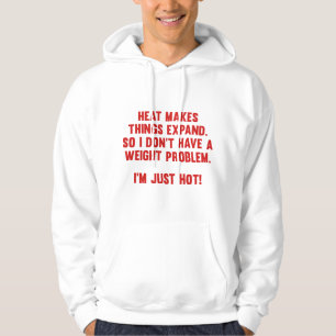 Heat Makes Things Expand Hoodie