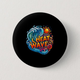 Heat wave - 6 cm round badge
