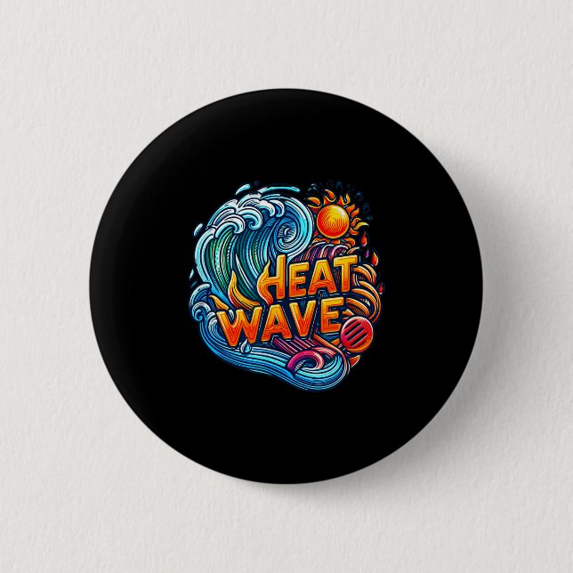 Heat wave -  6 cm round badge (Front)