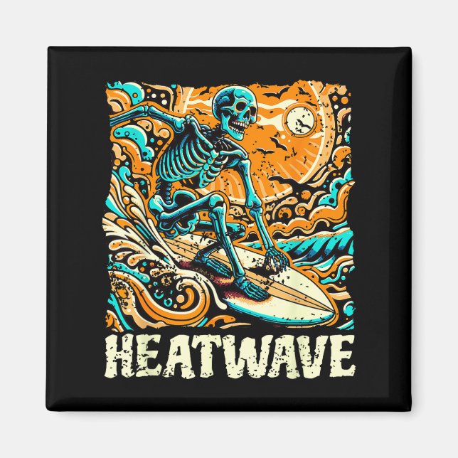 Heat-wave s surfing skeleton s hot summer  magnet (Front)