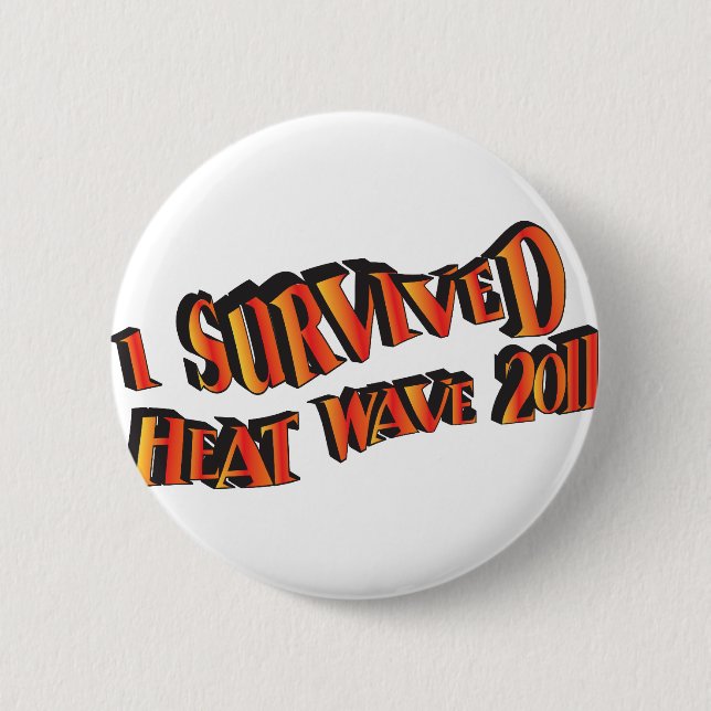 Heat Wave Survivor 2011 Bag 6 Cm Round Badge (Front)