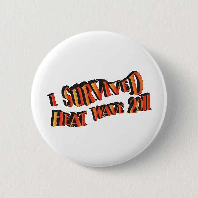 Heat Wave Survivor 2011 Bag 6 Cm Round Badge (Front)