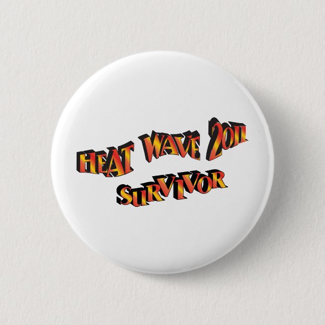 Heat Wave Survivor 2011 Bag 6 Cm Round Badge (Front)
