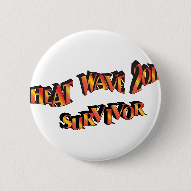 Heat Wave Survivor 2011 Bag 6 Cm Round Badge (Front)