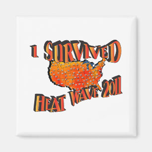 Heat Wave Survivor 2011 Bag Magnet