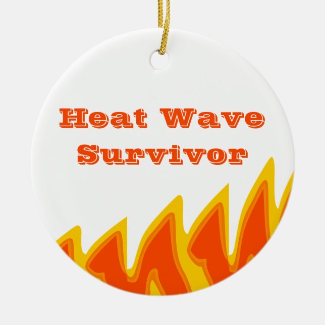 Heat Wave Survivor 2022 Ceramic Ornament (Front)
