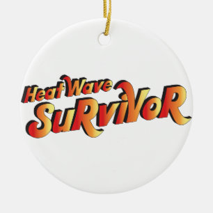 Heat Wave Survivor Ceramic Ornament