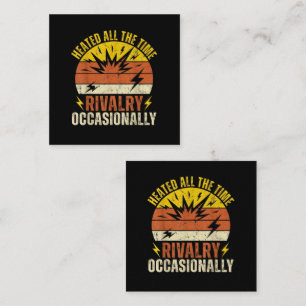 Heated All The Time Rivalry Occasionally Funny  Loyalty Card