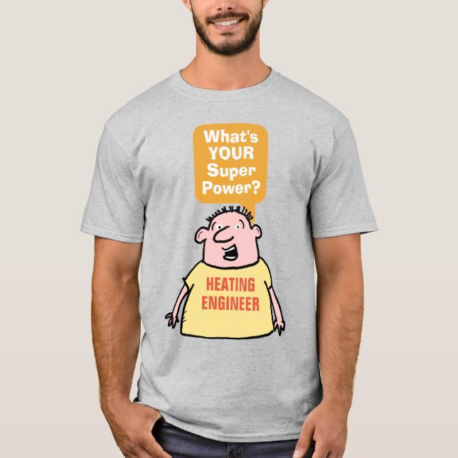 Heating Engineer Super Power T-Shirt (Front)