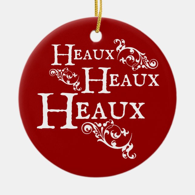 Heaux Heaux Heaux Ceramic Ornament (Front)