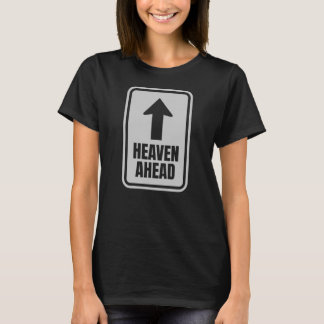 Heaven Ahead – Faith, Hope and Direction T-Shirt