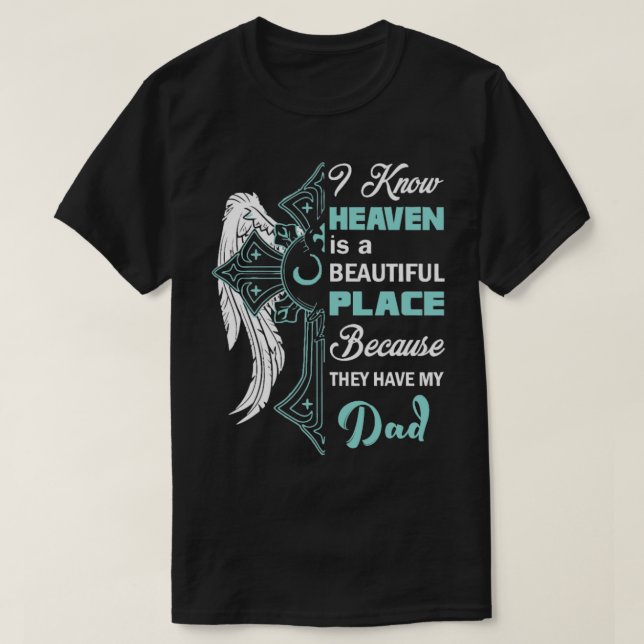 Heaven dad  he Best Fathers Day Gift  T-Shirt (Design Front)