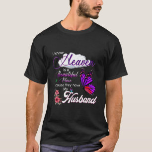 Heaven Is A Beautiful Place Because They Have My H T-Shirt