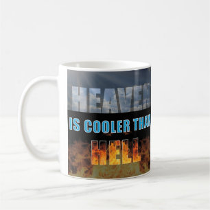 Heaven Is Cooler Than Hel Coffee Mug