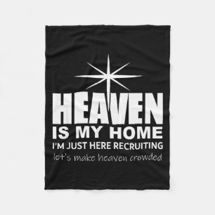 Heaven Is My Home Christian Make Heaven Crowded Je Fleece Blanket