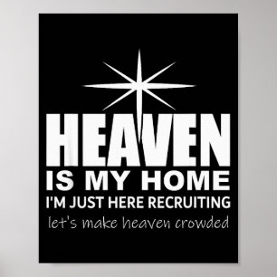 Heaven Is My Home Christian Make Heaven Crowded Je Poster