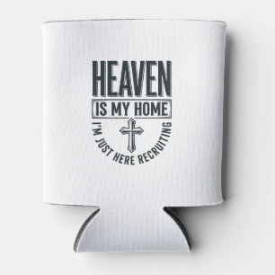Heaven Is My Home Christian Recruiting Shirt Desig Can Cooler