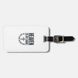 Heaven Is My Home Christian Recruiting Shirt Desig Luggage Tag