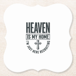 Heaven Is My Home Christian Recruiting Shirt Desig Paper Coaster