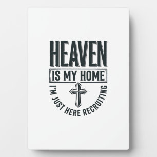 Heaven Is My Home Christian Recruiting Shirt Desig Plaque