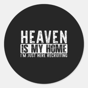 Heaven Is My Home Christian Religious Faith Jesus Classic Round Sticker