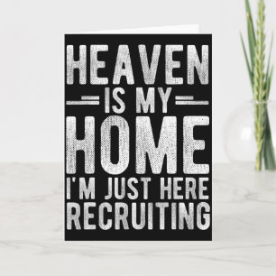Heaven Is My Home Im Just Here Recruiting Card
