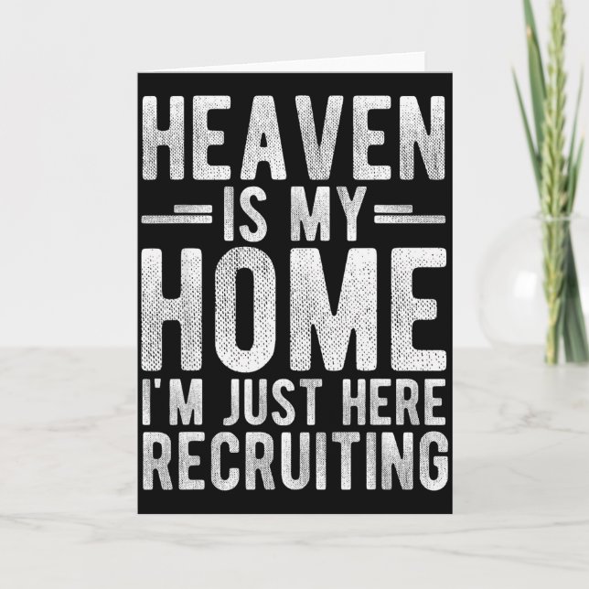 Heaven Is My Home Im Just Here Recruiting  Card (Front)