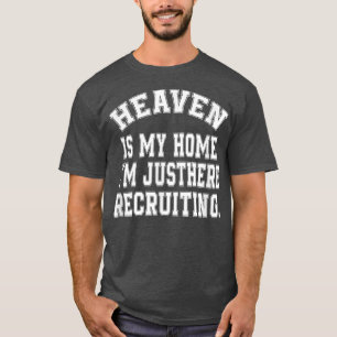 Heaven Is My Home Im Just Here Recruiting Vintage  T-Shirt