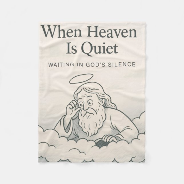 Heaven Is Quiet (But God’s Watching) Fleece Blanket (Front)