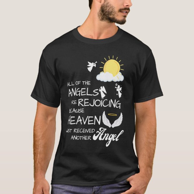 Heaven Just Received Another Angel Sympathy Condol T-Shirt (Front)