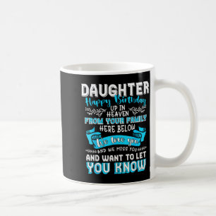 Heaven memorial family happy birthday daughter ck coffee mug