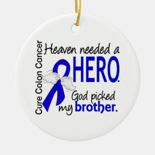 Heaven Needed a Hero Colon Cancer Brother Ceramic Ornament