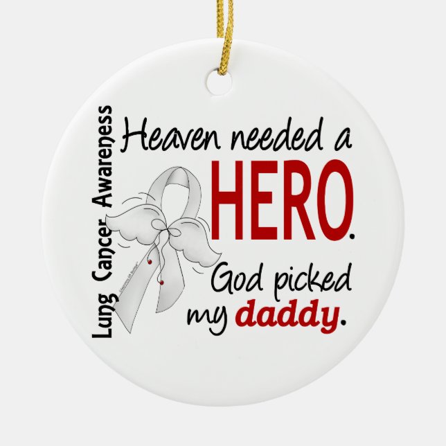 Heaven Needed A Hero Daddy Lung Cancer Ceramic Tree Decoration (Front)