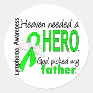 Heaven Needed a Hero Father Lymphoma Classic Round Sticker