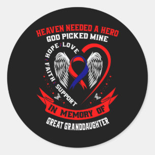 Heaven Needed A Hero God Great Granddaughter Chd A Classic Round Sticker