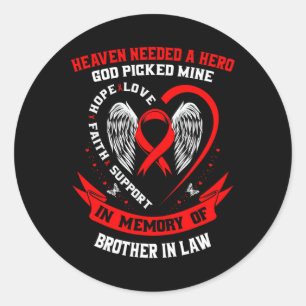 Heaven Needed A Hero God Picked Brother In Law Hea Classic Round Sticker