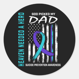 Heaven Needed a Hero God Picked Dad Suicide Awaren Classic Round Sticker