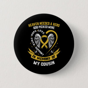 Heaven Needed a Hero God Picked My Cousin Childhoo 6 Cm Round Badge