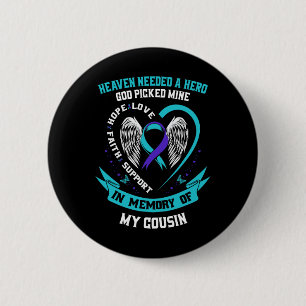 Heaven Needed A Hero God Picked My Cousin Suicide  6 Cm Round Badge