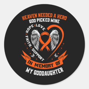 Heaven Needed a Hero God Picked My Goddaughter Leu Classic Round Sticker