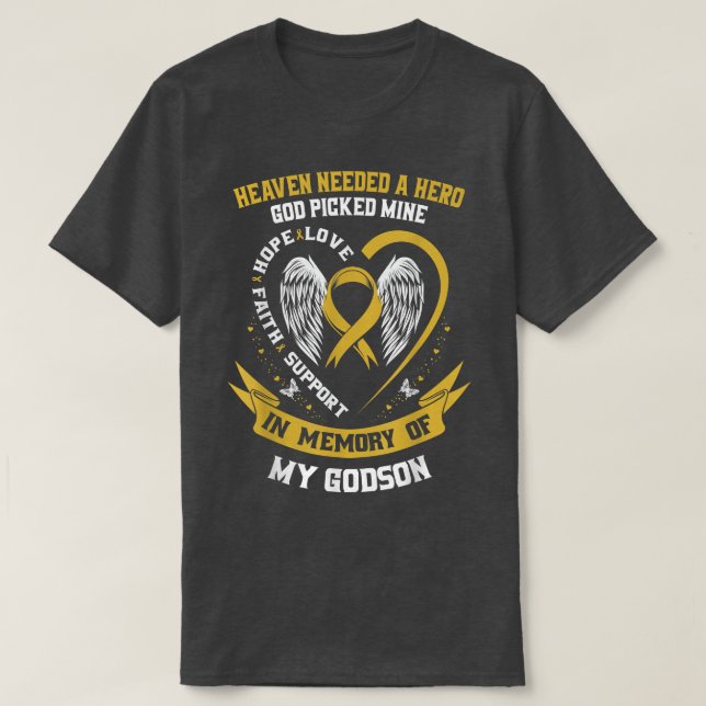Heaven Needed a Hero God Picked My Godson Childhoo T-Shirt (Design Front)