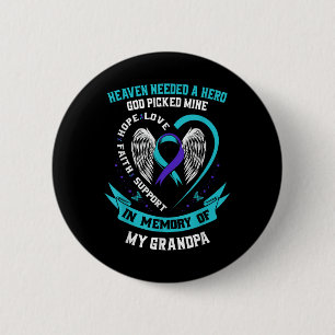 Heaven Needed A Hero God Picked My Grandpa Suicide 6 Cm Round Badge