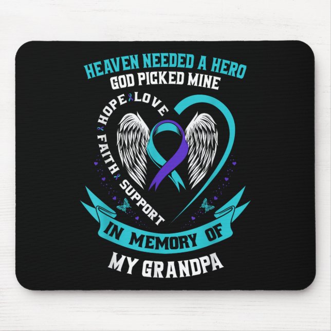 Heaven Needed A Hero God Picked My Grandpa Suicide Mouse Pad (Front)