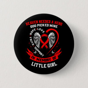 Heaven Needed A Hero God Picked My Little Girl Hea 6 Cm Round Badge