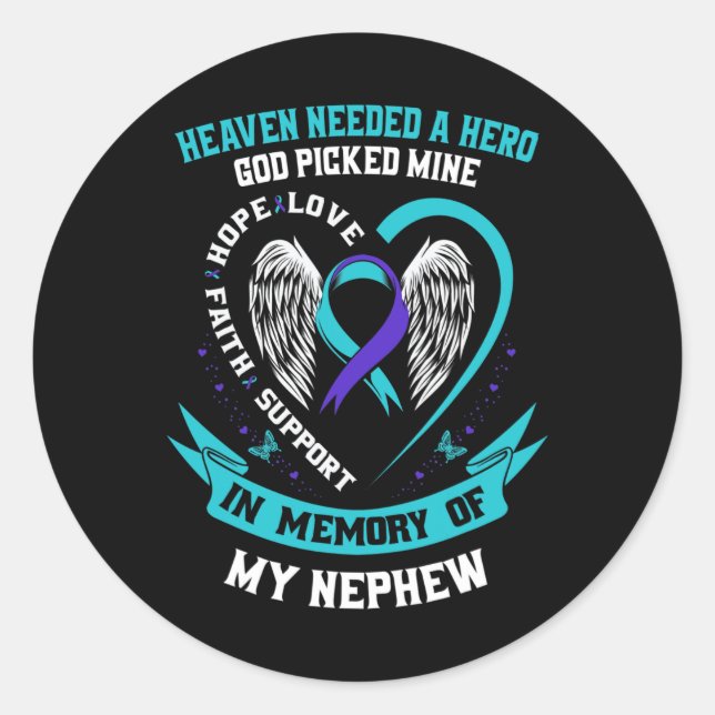 Heaven Needed a Hero God Picked My Nephew Suicide  Classic Round Sticker (Front)