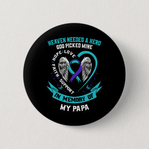 Heaven Needed a Hero God Picked My Papa Suicide Aw 6 Cm Round Badge