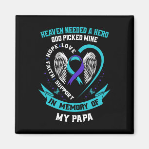 Heaven Needed A Hero God Picked My Papa Suicide Aw Magnet