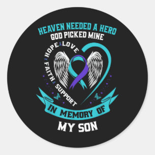 Heaven Needed A Hero God Picked My Son Suicide Awa Classic Round Sticker