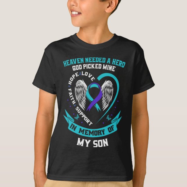 Heaven Needed a Hero God Picked My Son Suicide Awa T-Shirt (Front)