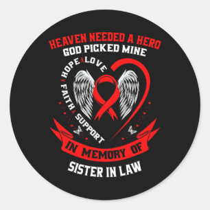 Heaven Needed A Hero God Picked Sister In Law Hear Classic Round Sticker